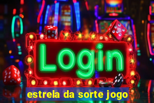 estrela da sorte jogo