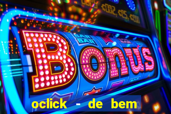 oclick - de bem com a vida resultado do jogo do bicho