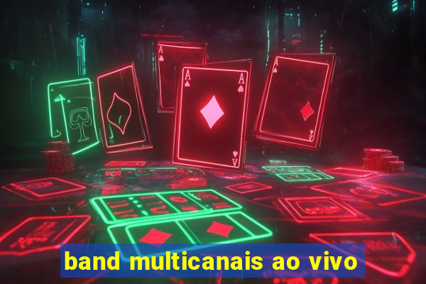 band multicanais ao vivo