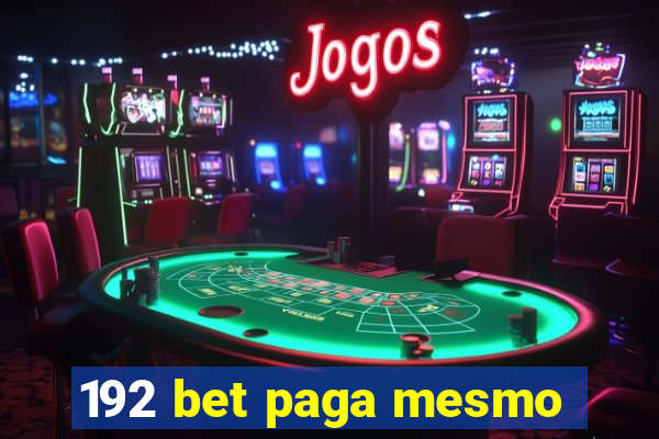 192 bet paga mesmo