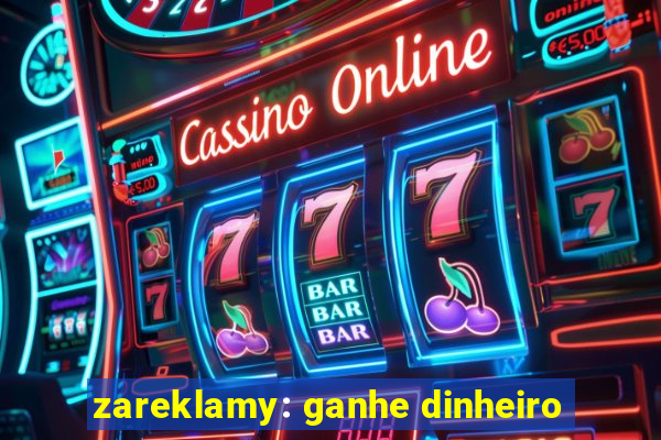 zareklamy: ganhe dinheiro