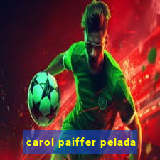 carol paiffer pelada