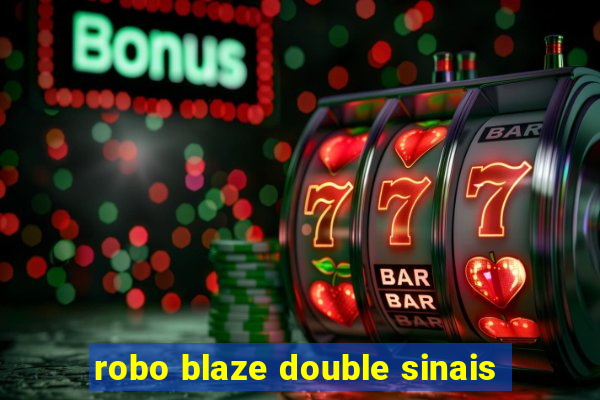 robo blaze double sinais