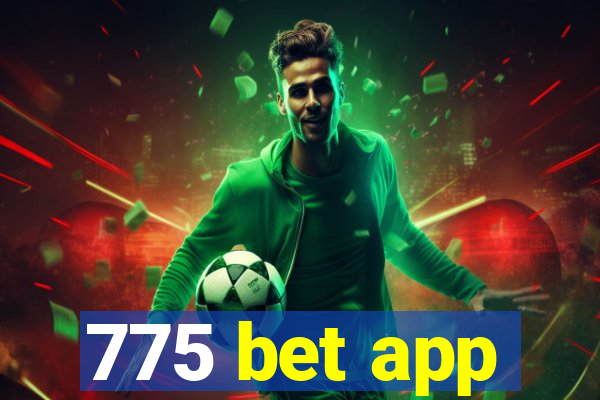 775 bet app