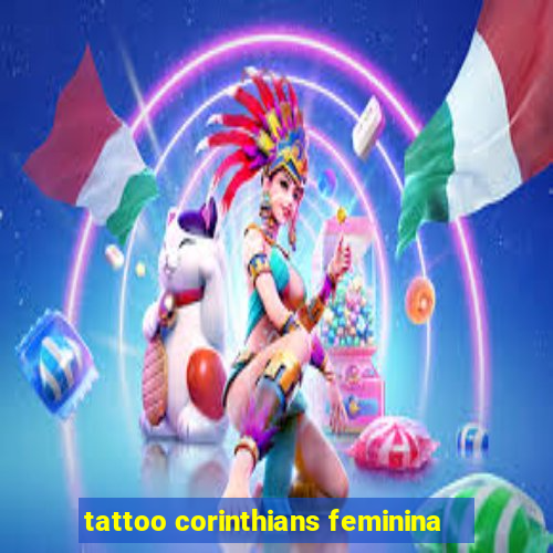 tattoo corinthians feminina