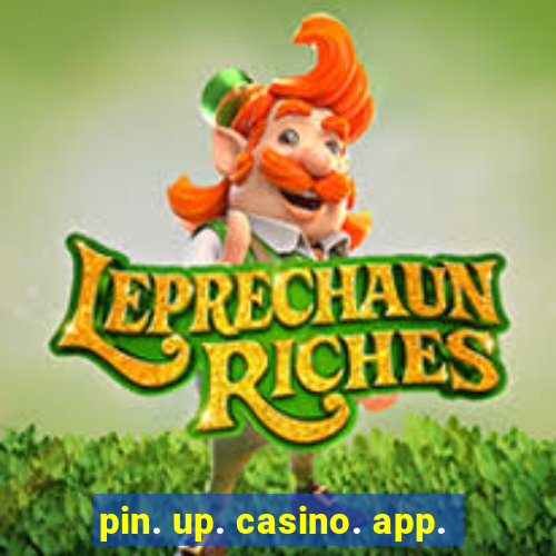 pin. up. casino. app.