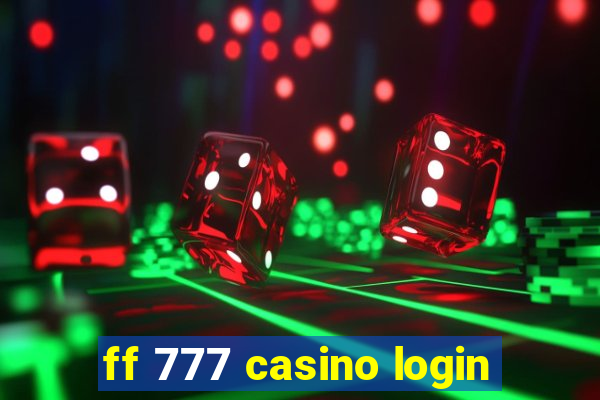 ff 777 casino login