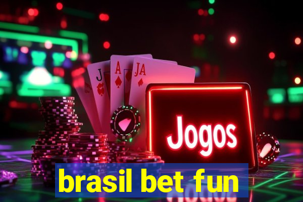 brasil bet fun