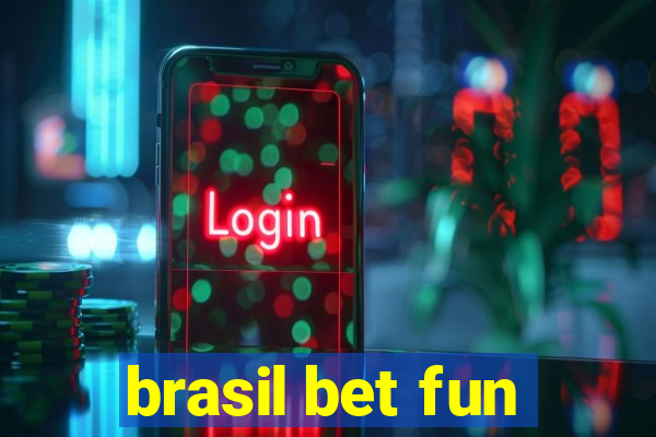 brasil bet fun