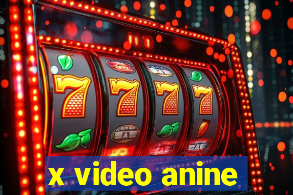 x video anine