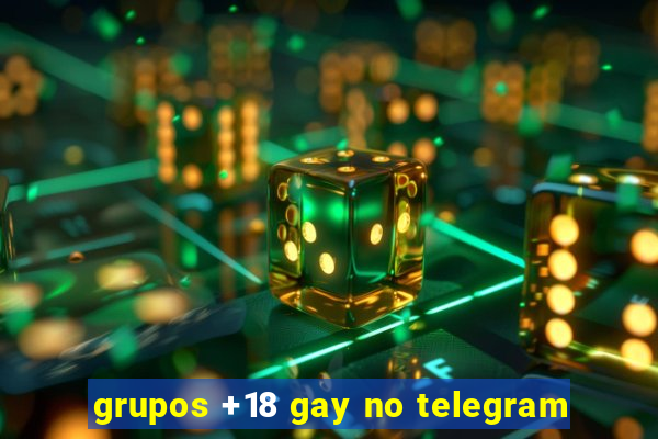 grupos +18 gay no telegram