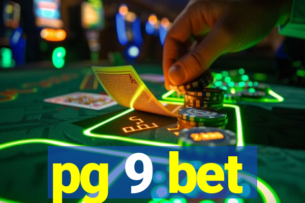 pg 9 bet