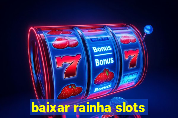 baixar rainha slots