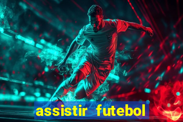 assistir futebol online multi canais