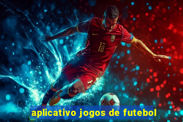 aplicativo jogos de futebol