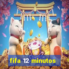 fifa 12 minutos