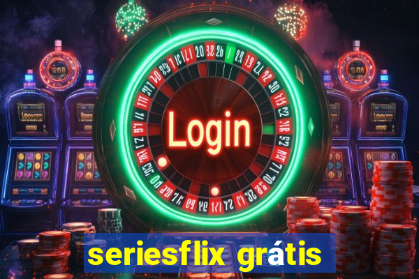 seriesflix grátis