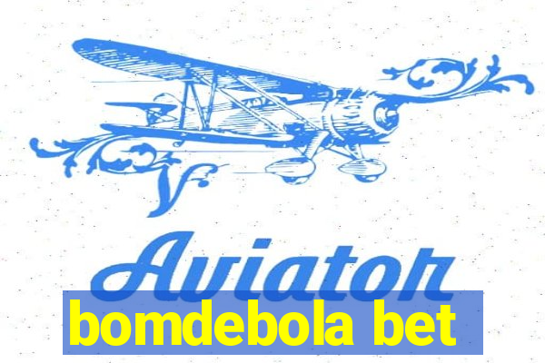 bomdebola bet