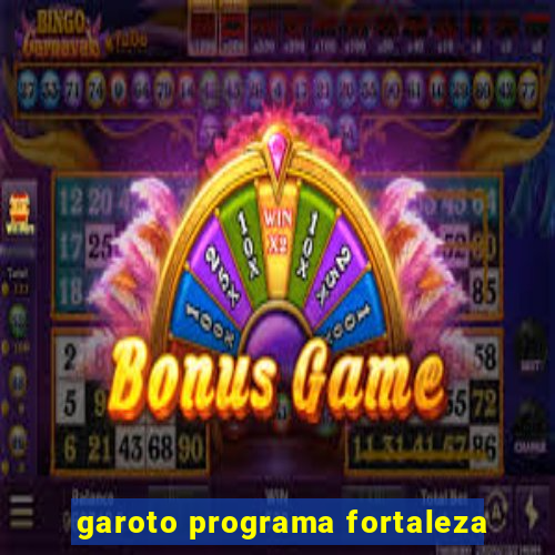 garoto programa fortaleza