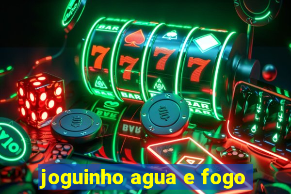 joguinho agua e fogo