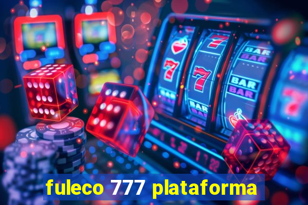 fuleco 777 plataforma