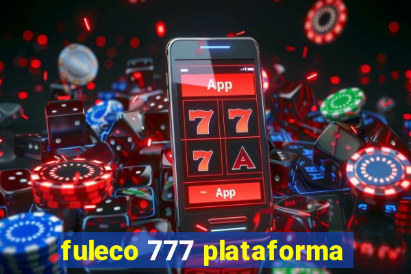 fuleco 777 plataforma