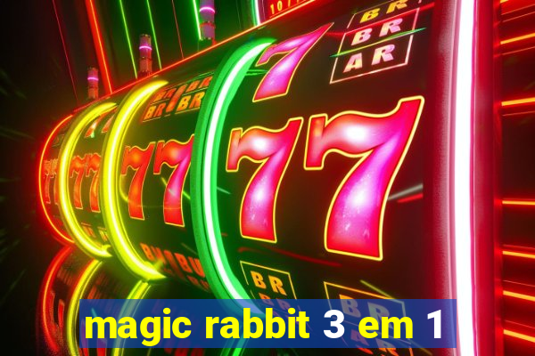 magic rabbit 3 em 1