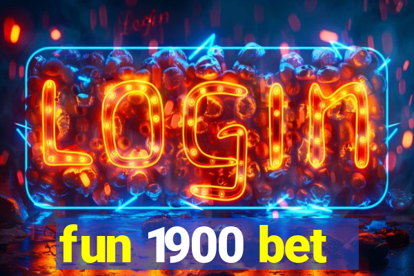 fun 1900 bet