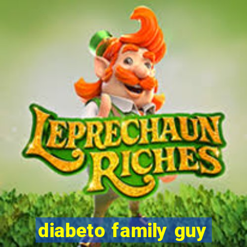 diabeto family guy