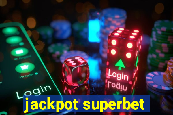 jackpot superbet