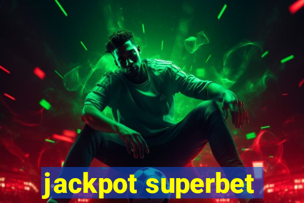 jackpot superbet