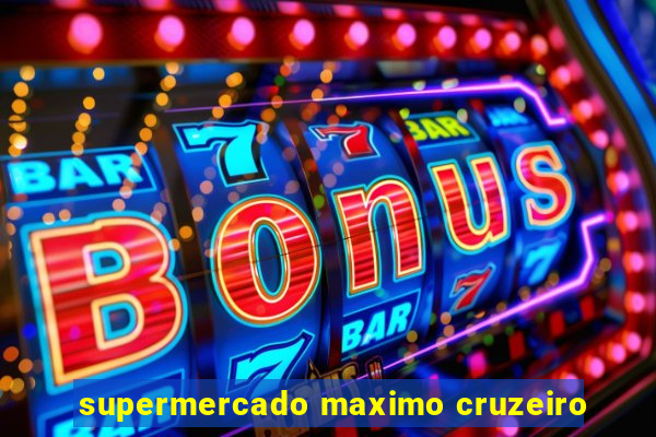 supermercado maximo cruzeiro