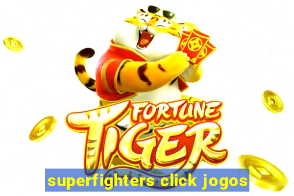 superfighters click jogos