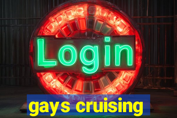 gays cruising