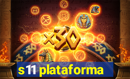 s11 plataforma