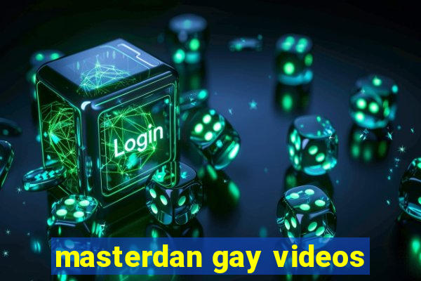 masterdan gay videos