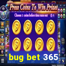 bug bet 365