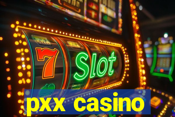 pxx casino