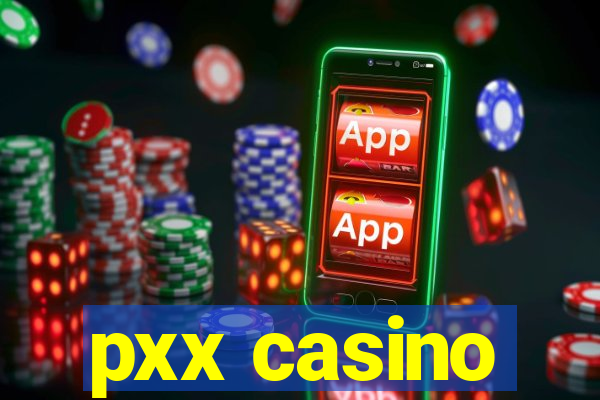 pxx casino