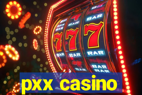 pxx casino