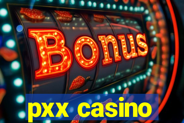 pxx casino