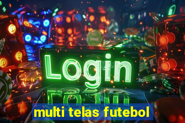 multi telas futebol