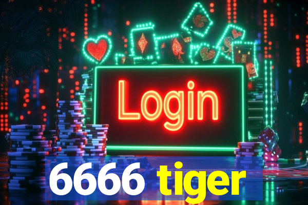 6666 tiger