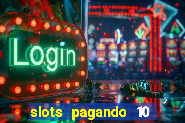 slots pagando 10 no cadastro facebook