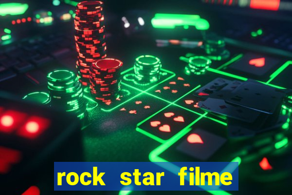 rock star filme completo dublado