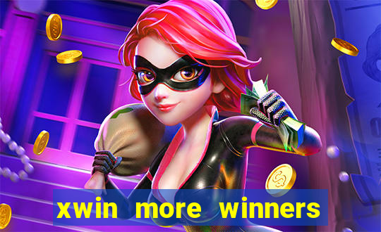 xwin more winners more fun