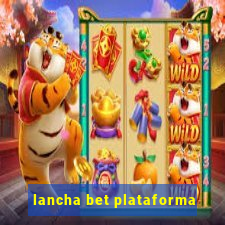 lancha bet plataforma