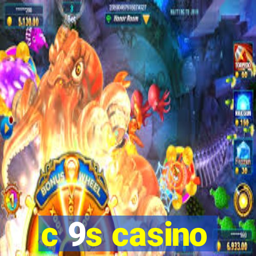 c 9s casino