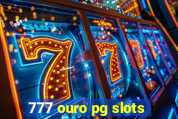 777 ouro pg slots