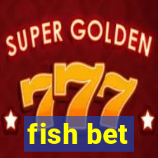 fish bet